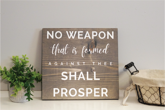 No weapon that is formed against thee shall prosper wood sign