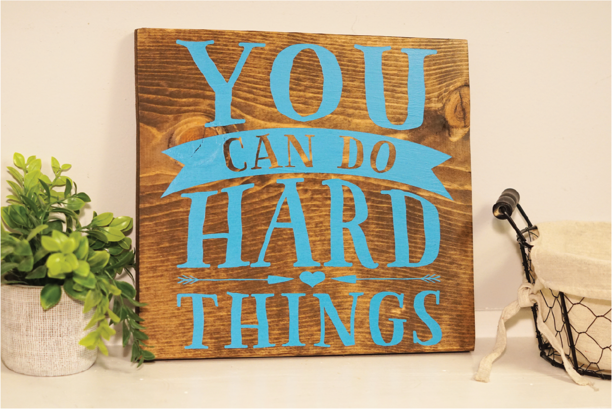 You can do hard things wood sign