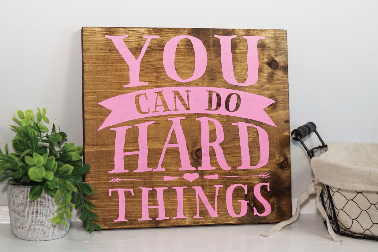 You can do hard things wood sign