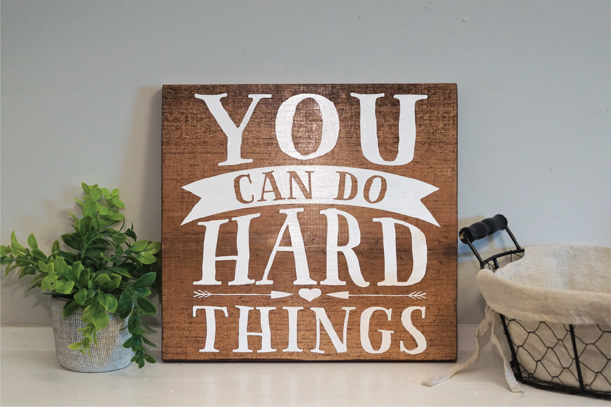 You can do hard things wood sign