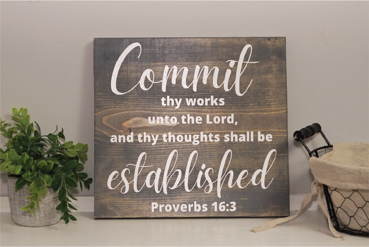 Commit thy works unto the Lord wood sign