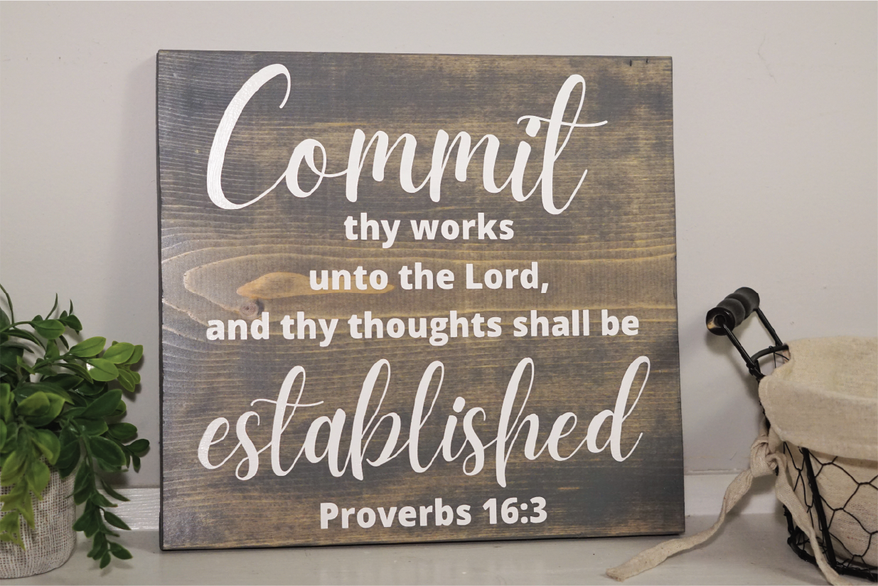 Commit thy works unto the Lord wood sign