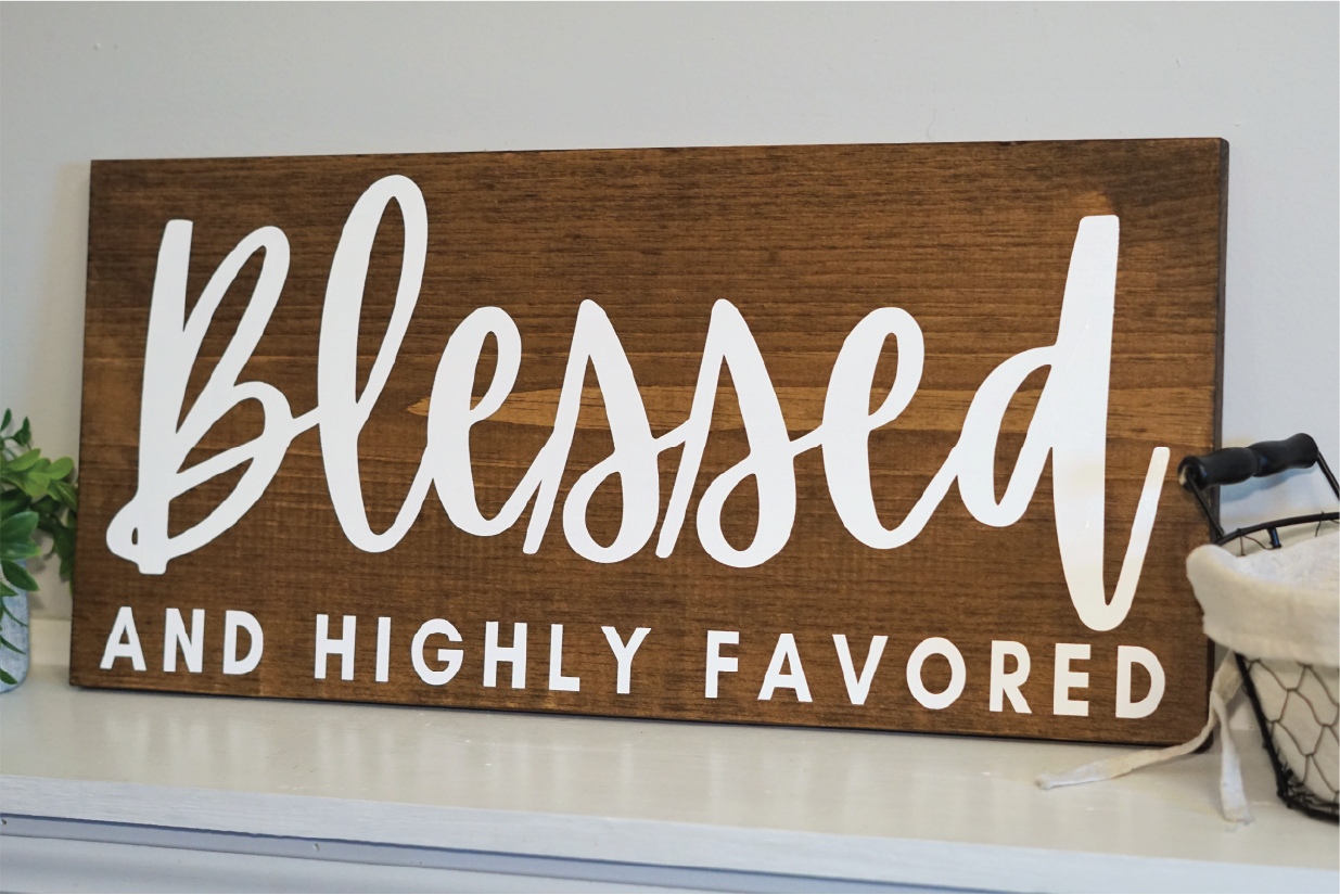 Blessed and highly favored wood sign