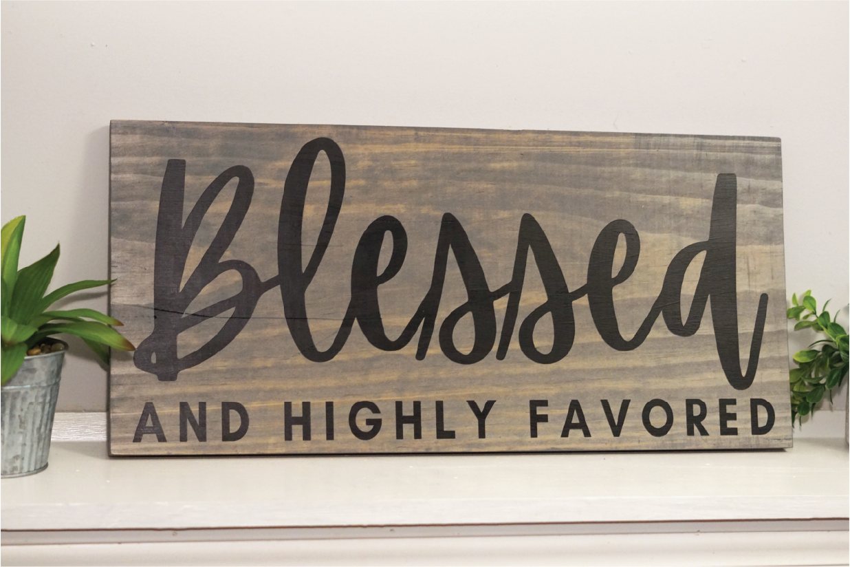 Blessed and highly favored wood sign