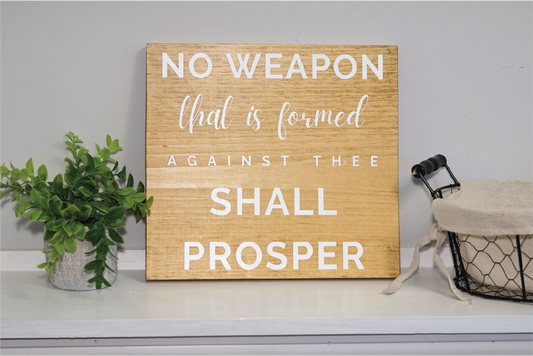 No weapon that is formed against thee shall prosper wood sign